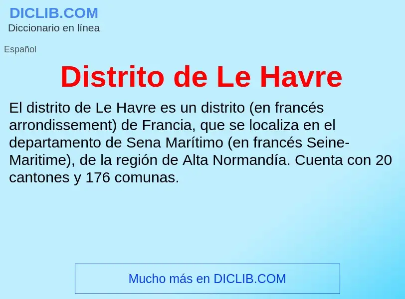 ¿Qué es Distrito de Le Havre? - significado y definición