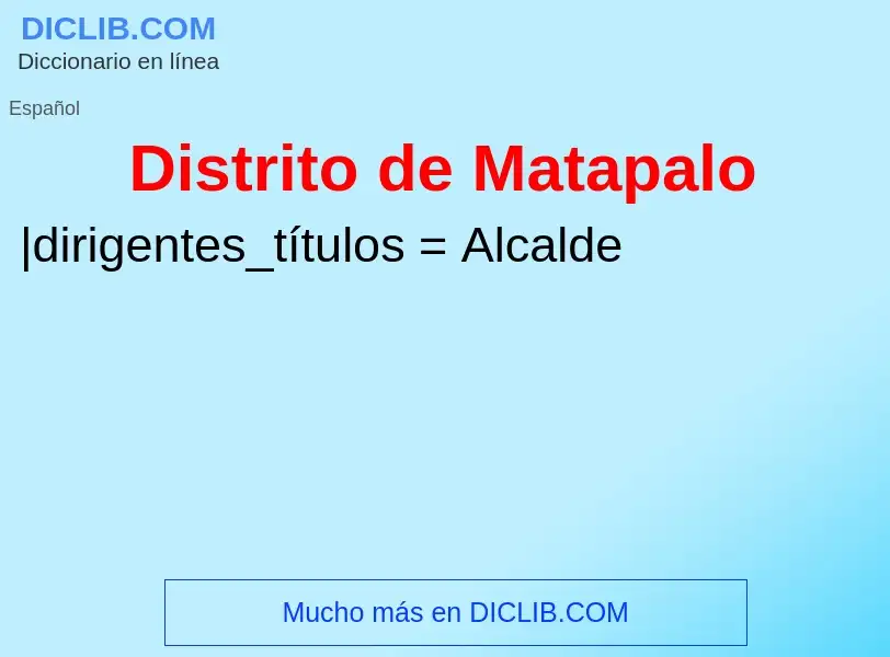 Что такое Distrito de Matapalo - определение