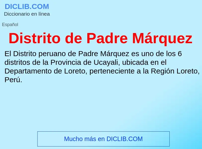 Wat is Distrito de Padre Márquez - definition