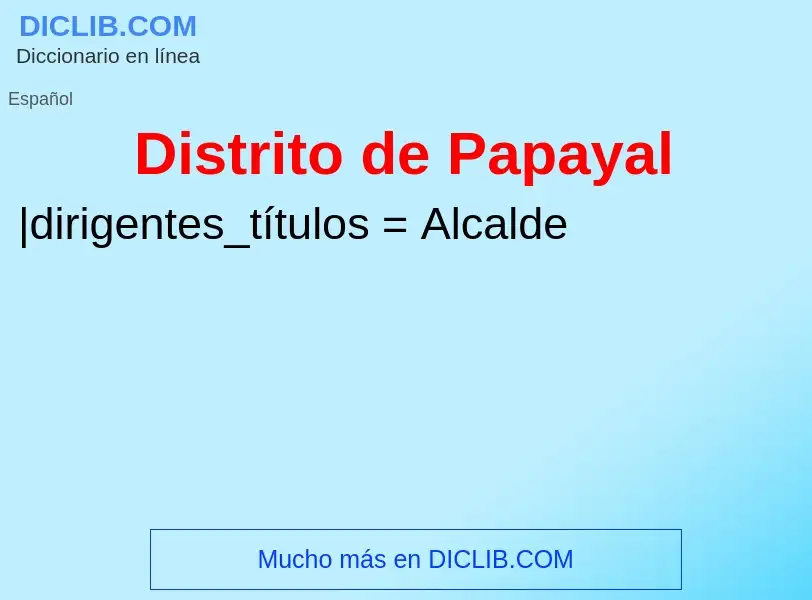 What is Distrito de Papayal - meaning and definition