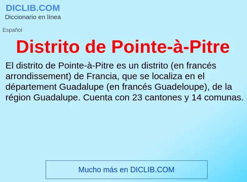 Что такое Distrito de Pointe-à-Pitre - определение