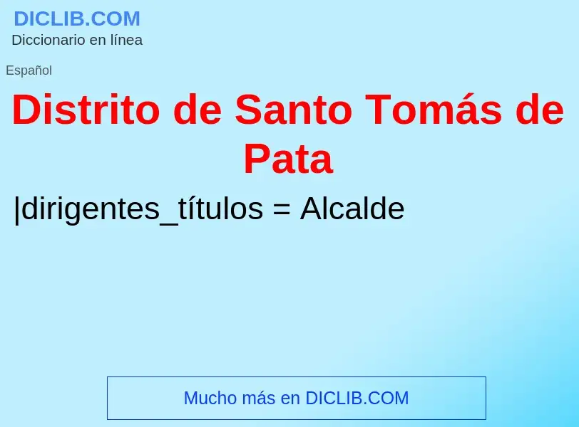 O que é Distrito de Santo Tomás de Pata - definição, significado, conceito