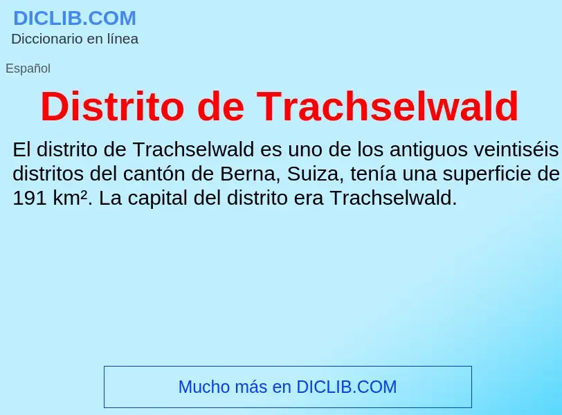 ¿Qué es Distrito de Trachselwald? - significado y definición