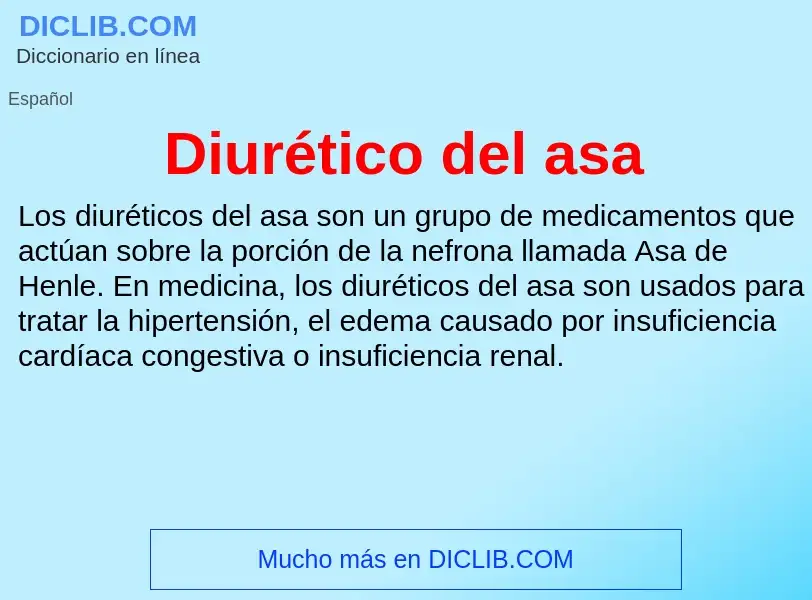 O que é Diurético del asa - definição, significado, conceito