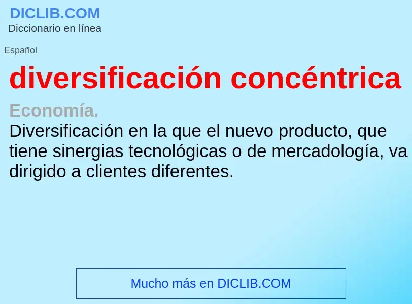 ¿Qué es diversificación concéntrica? - significado y definición