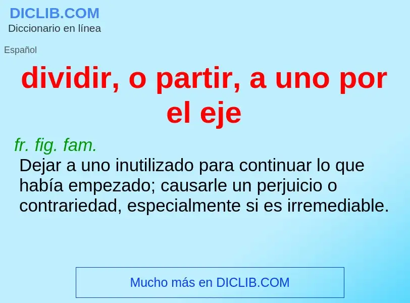 What is dividir, o partir, a uno por el eje - definition