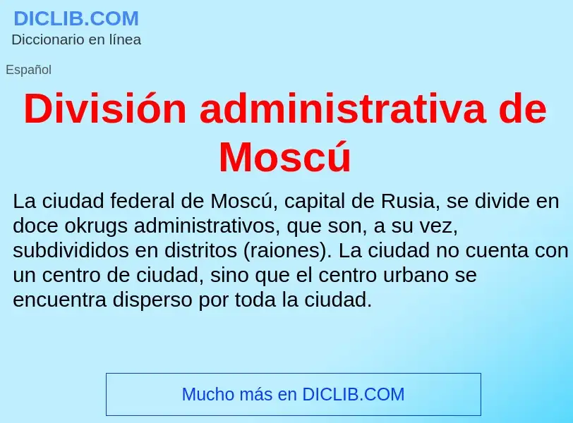 ¿Qué es División administrativa de Moscú? - significado y definición