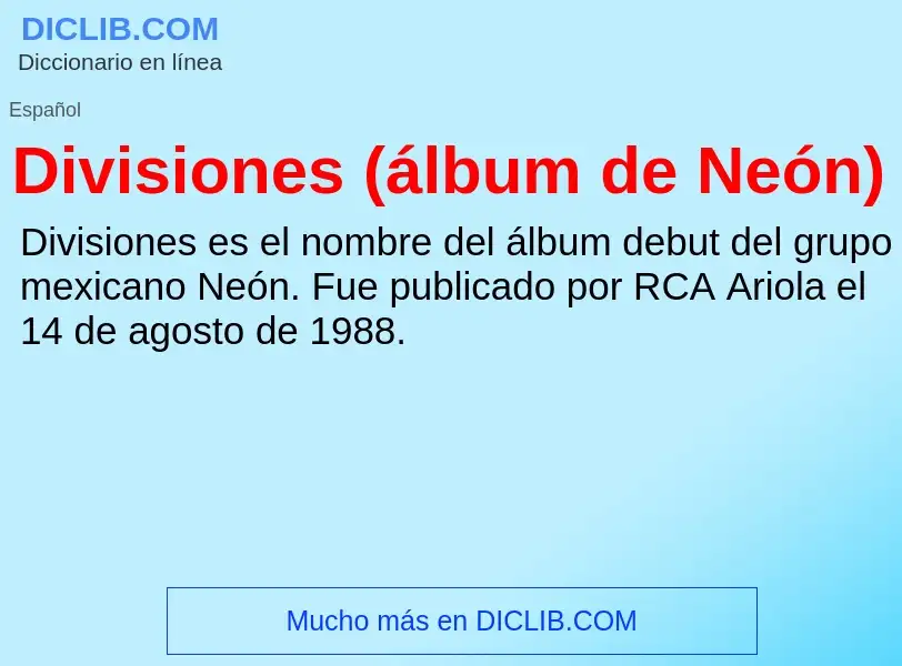 ¿Qué es Divisiones (álbum de Neón)? - significado y definición