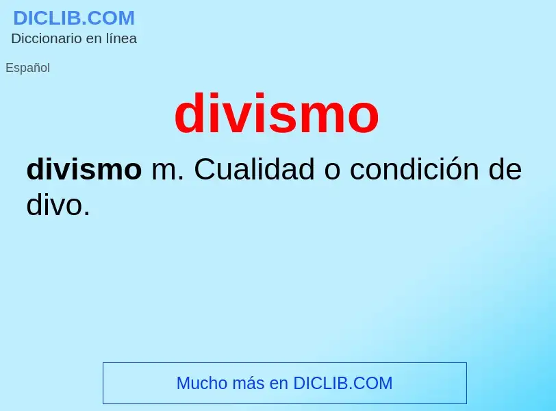 ¿Qué es divismo? - significado y definición