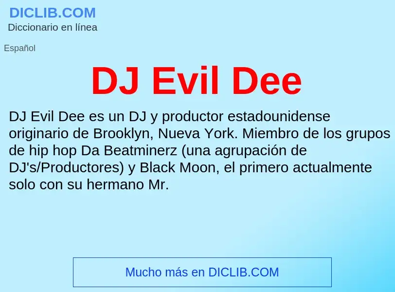 ¿Qué es DJ Evil Dee? - significado y definición