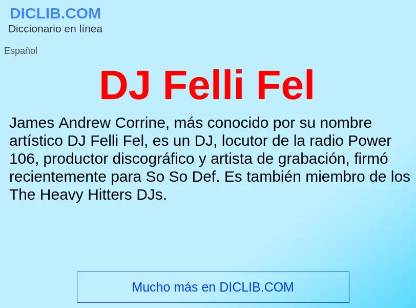 ¿Qué es DJ Felli Fel? - significado y definición