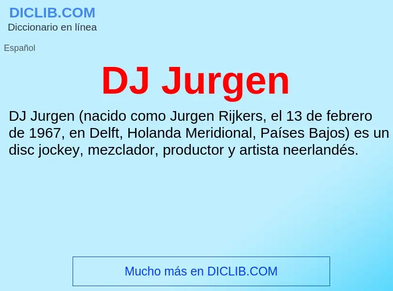 ¿Qué es DJ Jurgen? - significado y definición