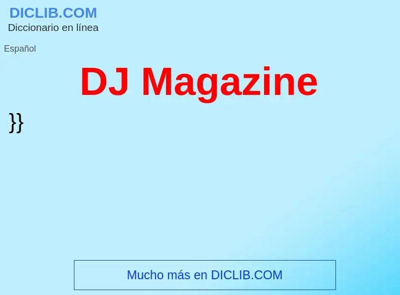 ¿Qué es DJ Magazine? - significado y definición