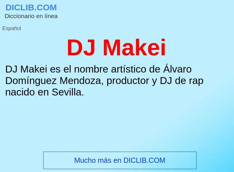 ¿Qué es DJ Makei? - significado y definición