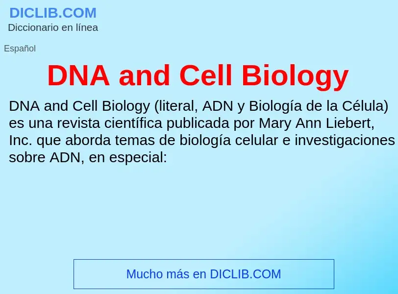 ¿Qué es DNA and Cell Biology? - significado y definición