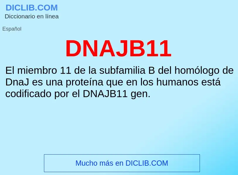 ¿Qué es DNAJB11? - significado y definición