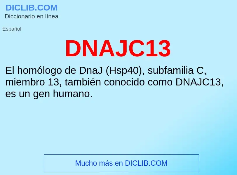 ¿Qué es DNAJC13? - significado y definición