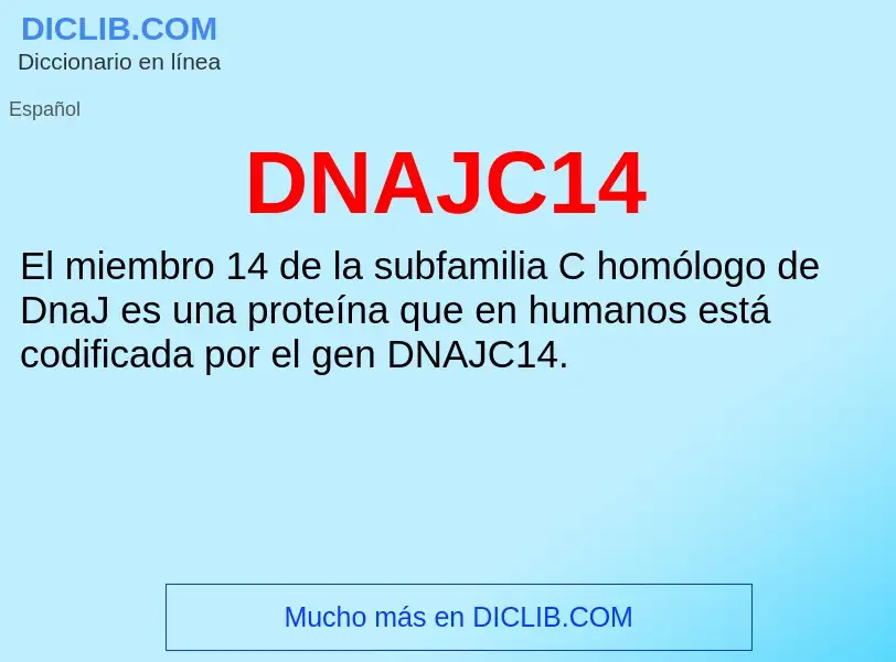 ¿Qué es DNAJC14? - significado y definición