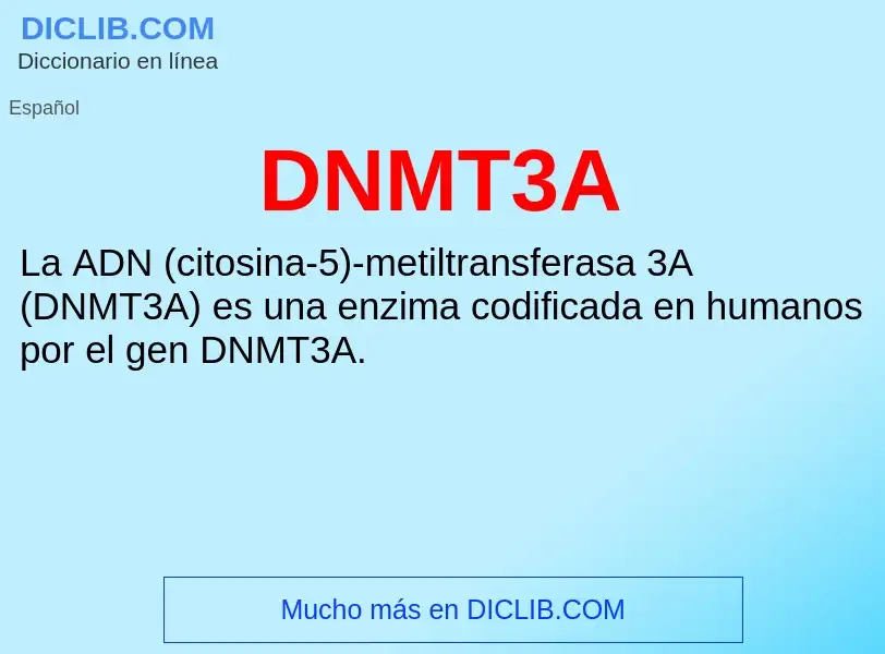 ¿Qué es DNMT3A? - significado y definición