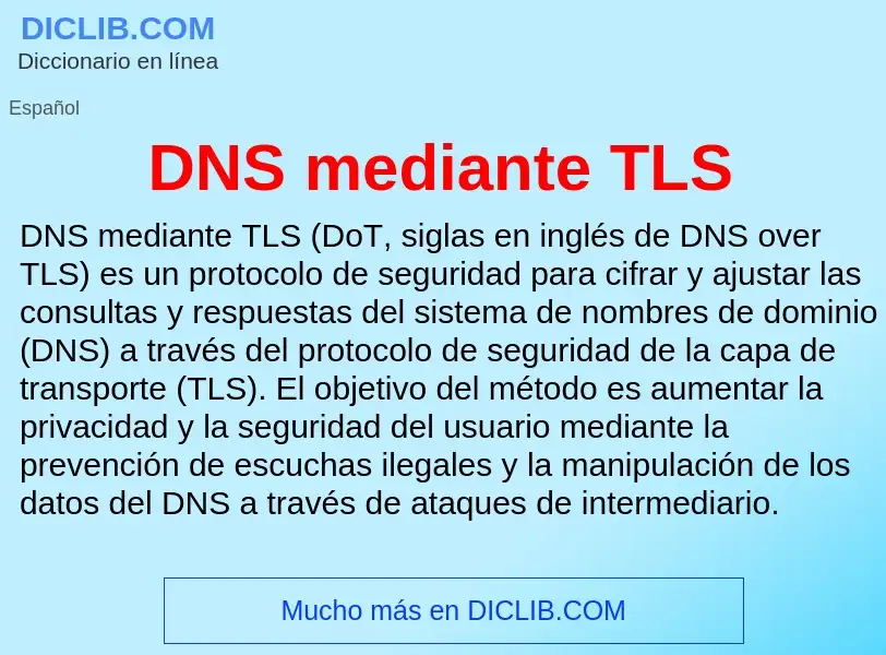 ¿Qué es DNS mediante TLS? - significado y definición