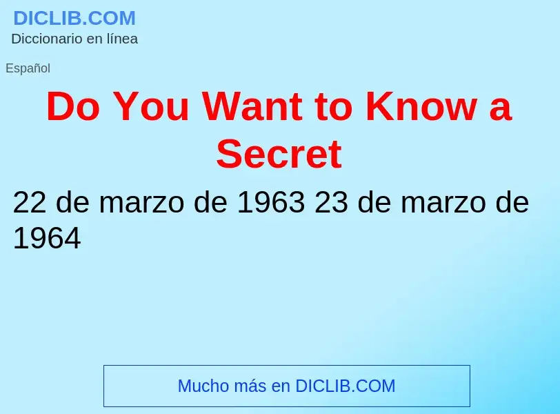 Che cos'è Do You Want to Know a Secret - definizione