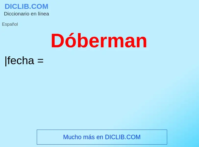 ¿Qué es Dóberman? - significado y definición