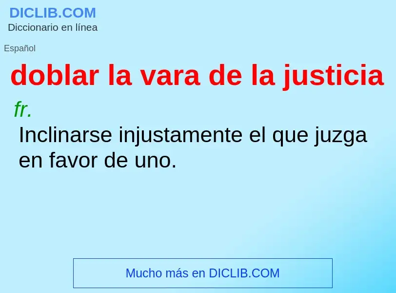 Was ist doblar la vara de la justicia - Definition