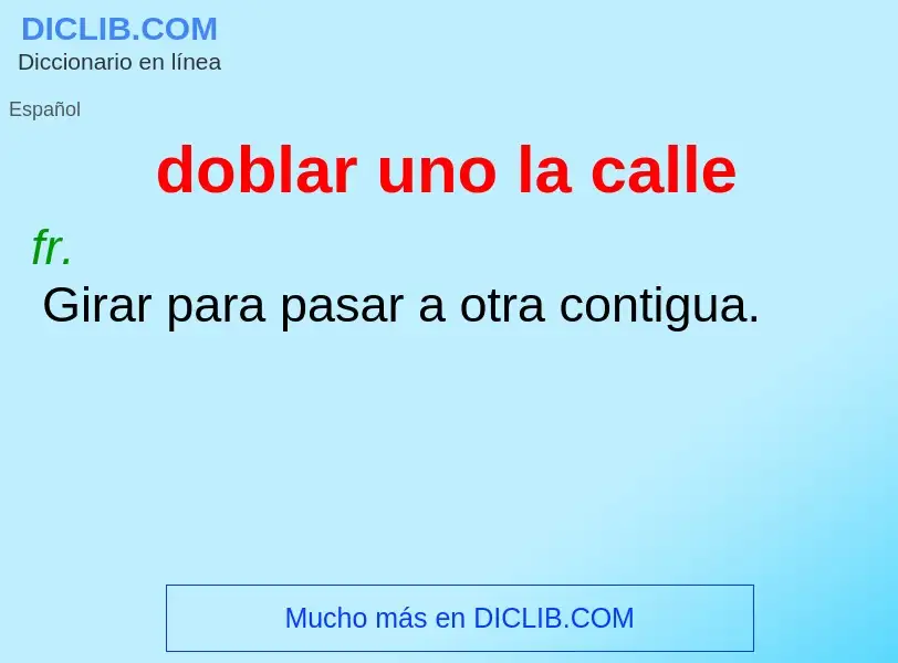 Wat is doblar uno la calle - definition