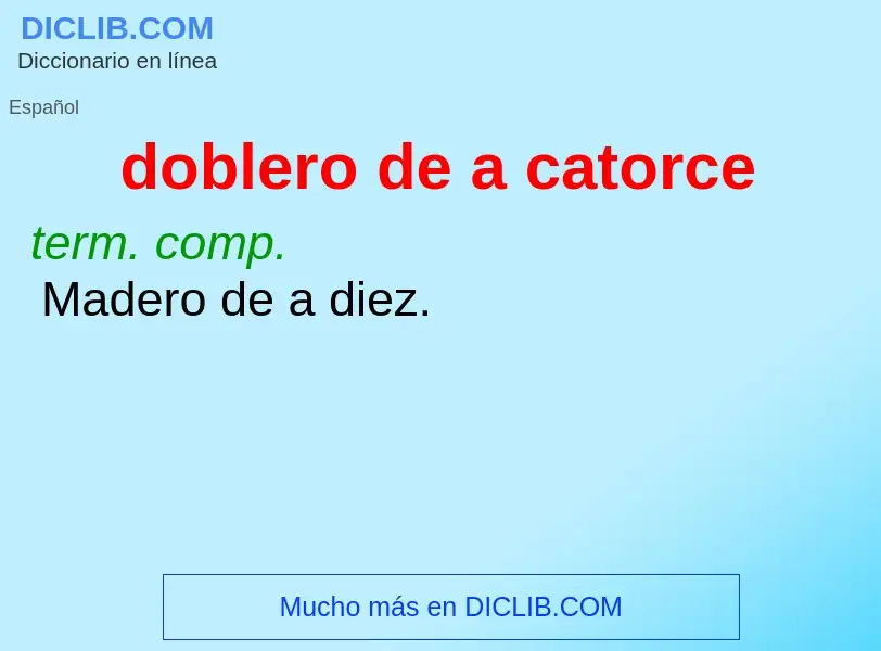 ¿Qué es doblero de a catorce? - significado y definición