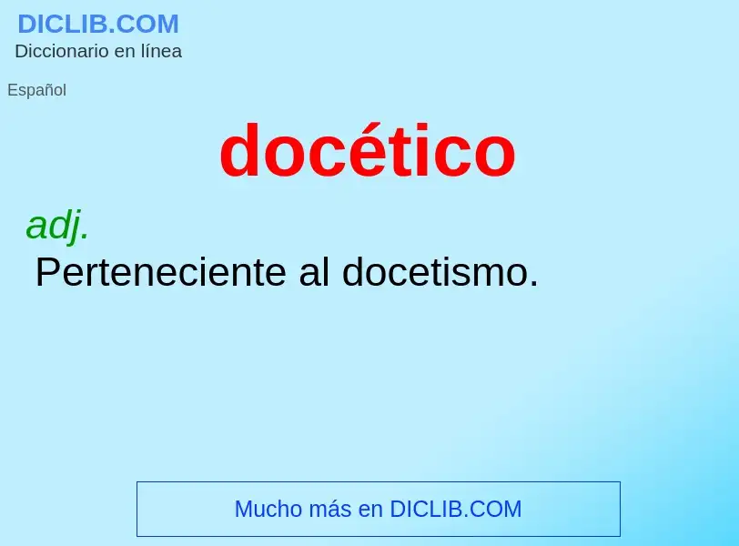 ¿Qué es docético? - significado y definición