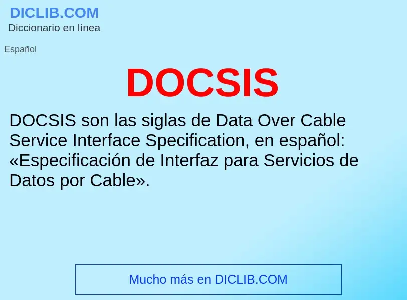 ¿Qué es DOCSIS? - significado y definición