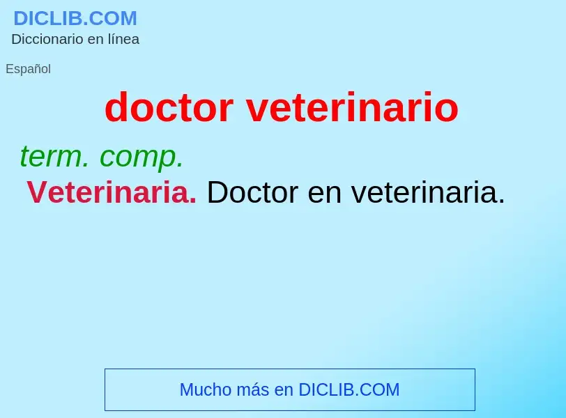 ¿Qué es doctor veterinario? - significado y definición