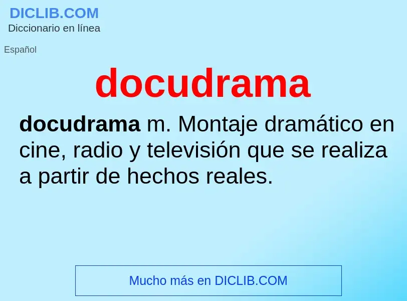 ¿Qué es docudrama? - significado y definición