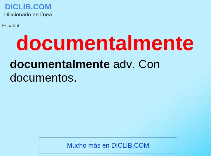 ¿Qué es documentalmente? - significado y definición