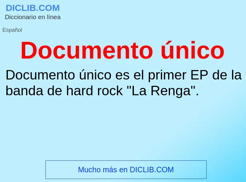 Was ist Documento único - Definition