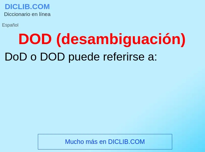 ¿Qué es DOD (desambiguación)? - significado y definición