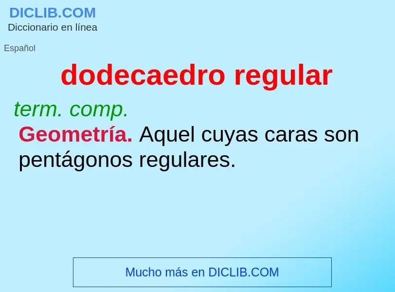 ¿Qué es dodecaedro regular? - significado y definición