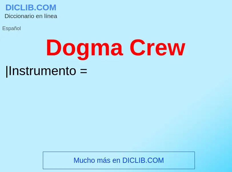 Что такое Dogma Crew - определение