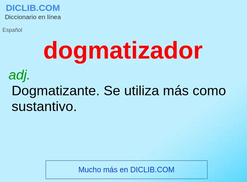 ¿Qué es dogmatizador? - significado y definición