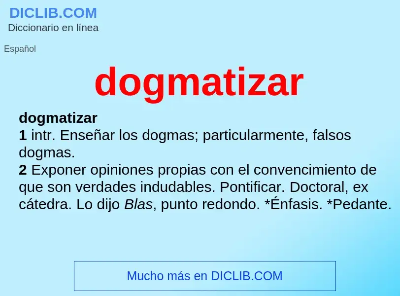 O que é dogmatizar - definição, significado, conceito