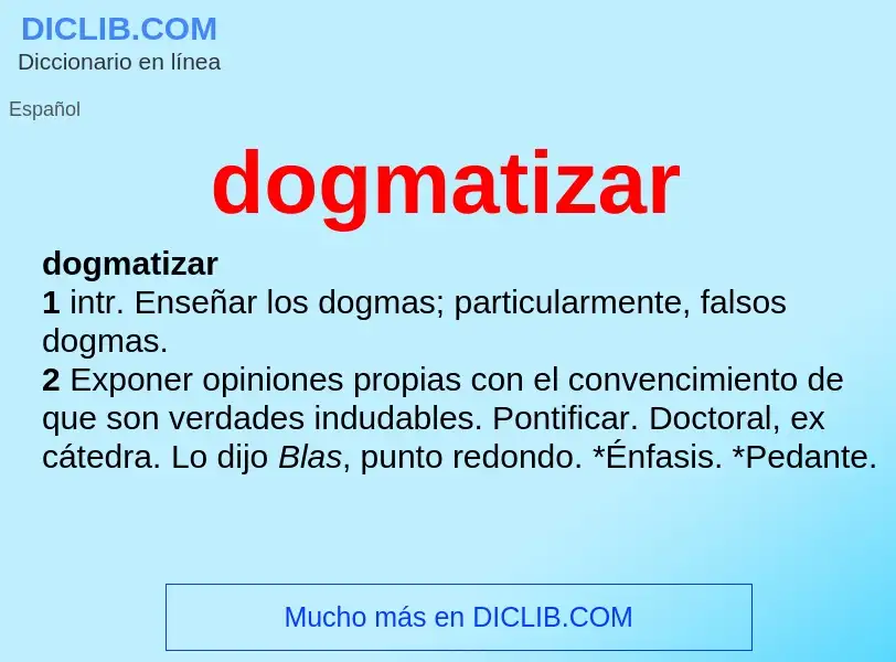 What is dogmatizar - definition