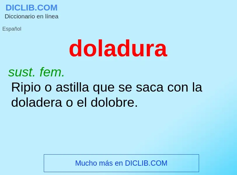 ¿Qué es doladura? - significado y definición