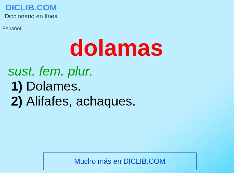 ¿Qué es dolamas? - significado y definición