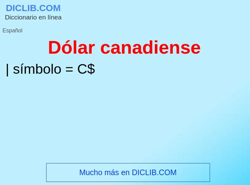 What is Dólar canadiense - definition