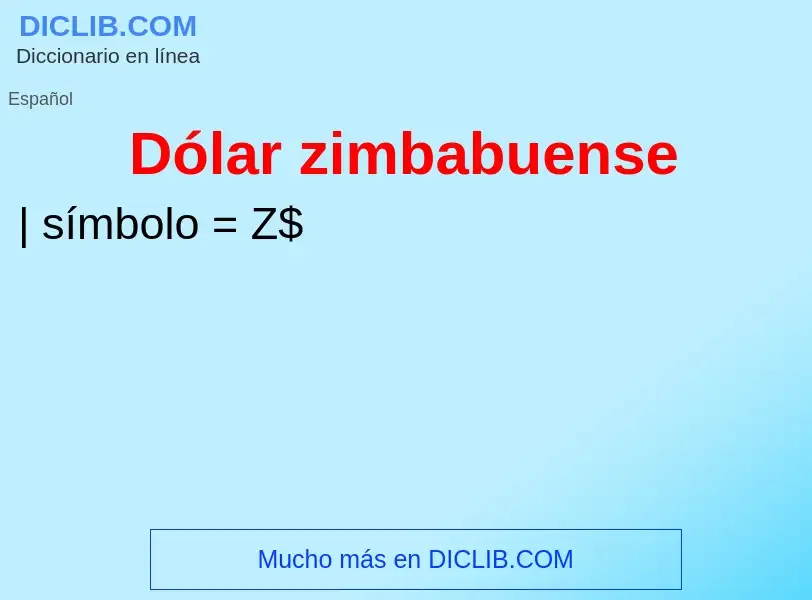 Wat is Dólar zimbabuense - definition