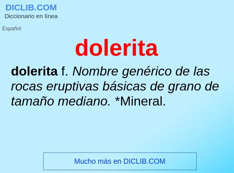 ¿Qué es dolerita? - significado y definición