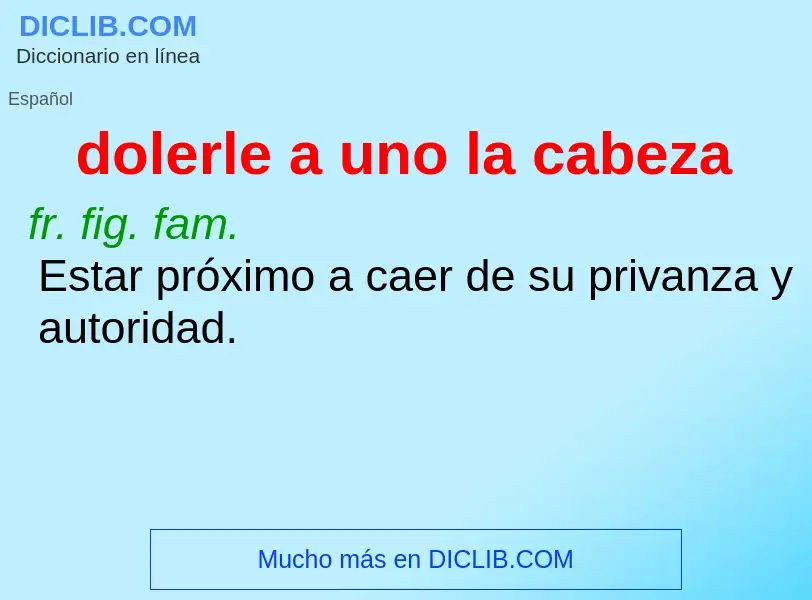 ¿Qué es dolerle a uno la cabeza? - significado y definición