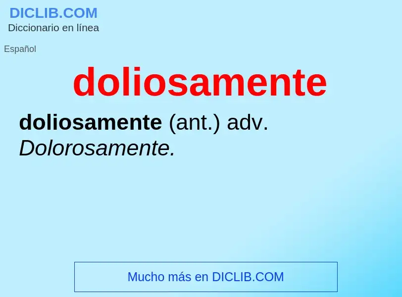 ¿Qué es doliosamente? - significado y definición