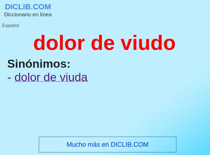 Was ist dolor de viudo - Definition