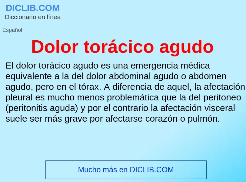 What is Dolor torácico agudo - meaning and definition